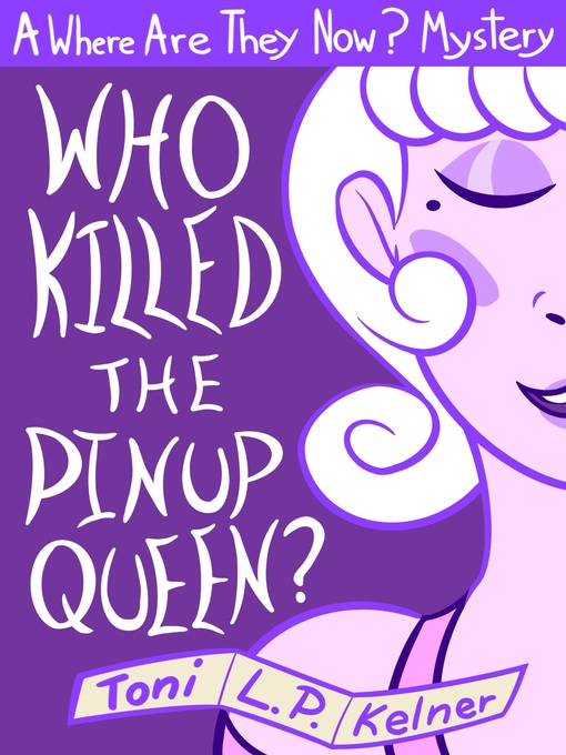 Title details for Who Killed the Pinup Queen? by Toni L. P. Kelner - Available